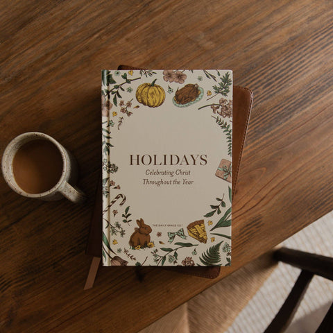 Holidays | Celebrating Christ Throughout the Year