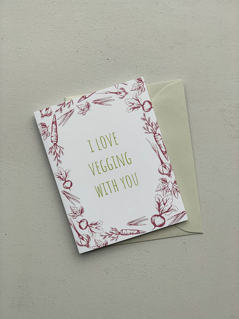 I love vegging with you Card