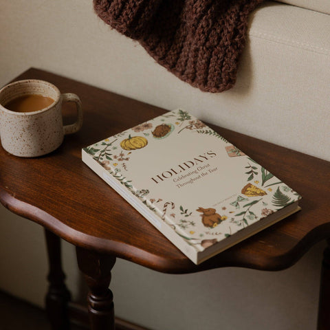 Holidays | Celebrating Christ Throughout the Year