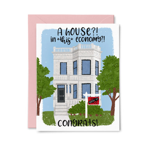 A House? In this economy? greeting card
