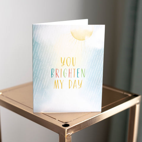 You Brighten My Day Card